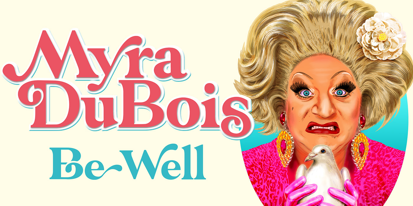 Myra DuBois Be Well at the Peacock Theatre